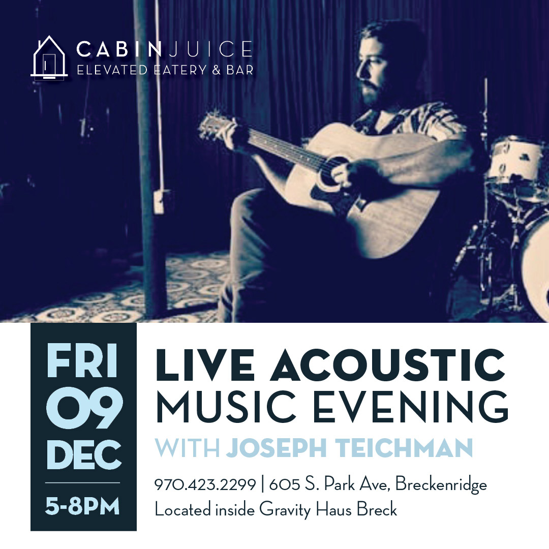 Live acoustic music with Joseph Teichman at Cabin Juice.